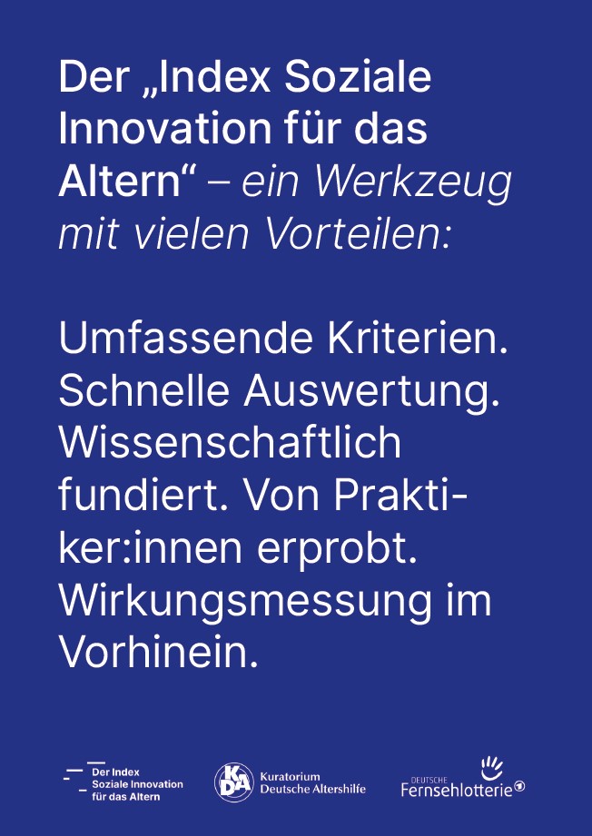 Der Index Soziale Innovation für das Altern ist ein Werkzeug mit vielen Vorteilen: Umfassende Kriterien, schnelle Auswertung, wissenschaftlich fundiert, von Praktiker:innen erprobt, Wirkungsmessung im Vorhinein